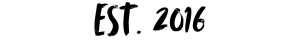 EST. 2016
